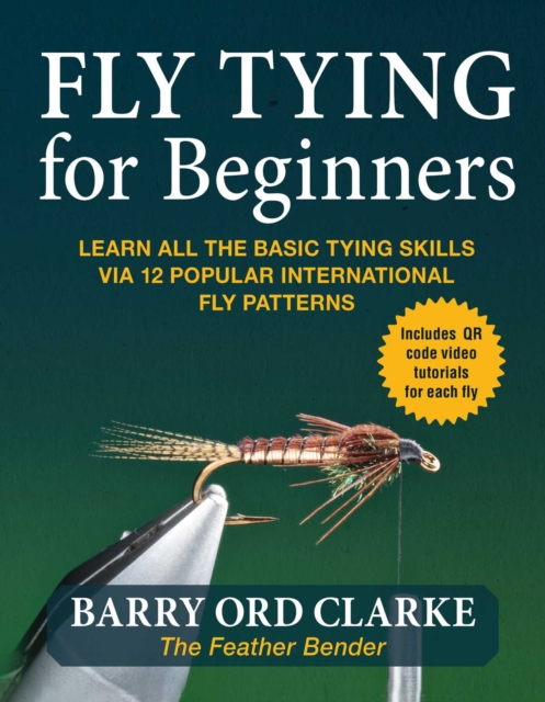Flytying for Beginners : Learn All the Basic Tying Skills via 12 Popular International Patterns, EPUB eBook