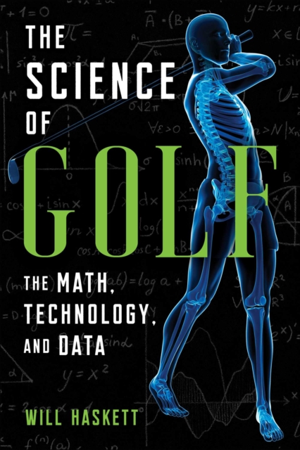 The Science of Golf : The Math, Technology, and Data, EPUB eBook