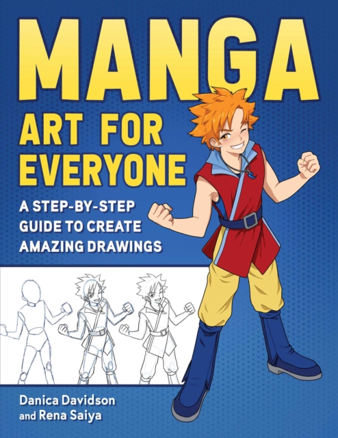 Manga Art for Everyone : A Step-by-Step Guide to Create Amazing Drawings, EPUB eBook