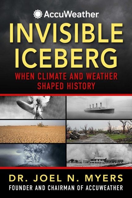Invisible Iceberg : When Climate and Weather Shaped History, EPUB eBook