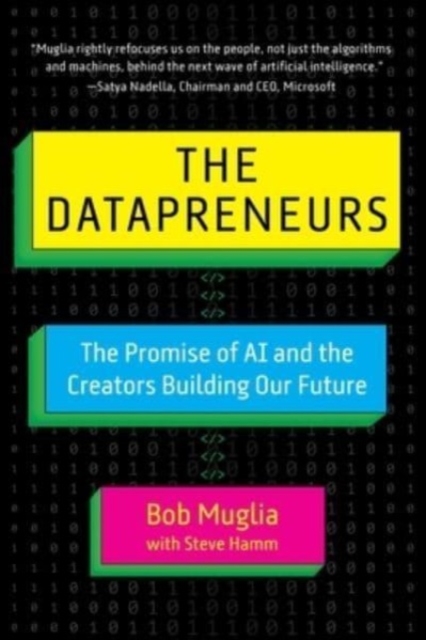The Datapreneurs : The Promise of AI and the Creators Building Our Future, Hardback Book