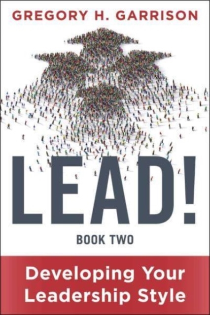 LEAD! Book 2 : Developing Your Leadership Style, Hardback Book