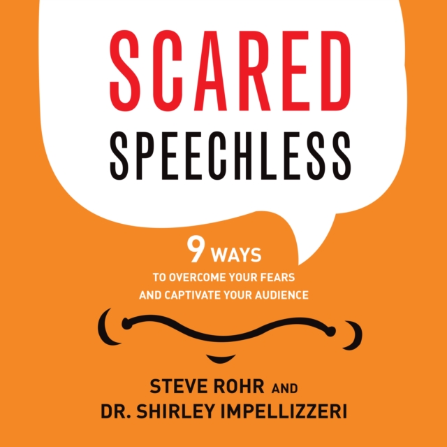 Scared Speechless : 9 Ways to Overcome Your Fears and Captivate Your Audience, eAudiobook MP3 eaudioBook
