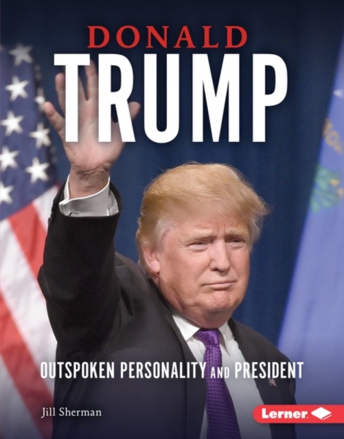 Donald Trump : Outspoken Personality and President, PDF eBook