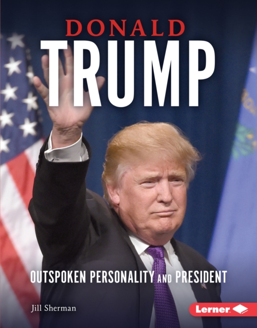 Donald Trump : Outspoken Personality and President, EPUB eBook