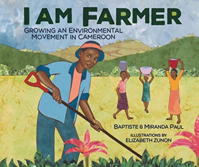 I Am Farmer: Growing an Environmental Movement in Cameroon, Hardback Book