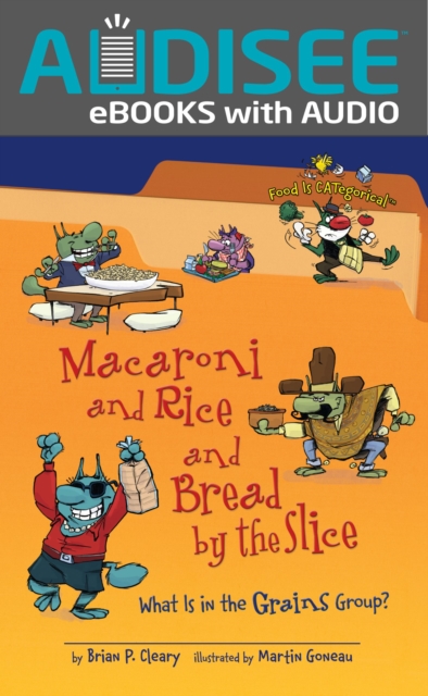 Macaroni and Rice and Bread by the Slice, 2nd Edition : What Is in the Grains Group?, EPUB eBook