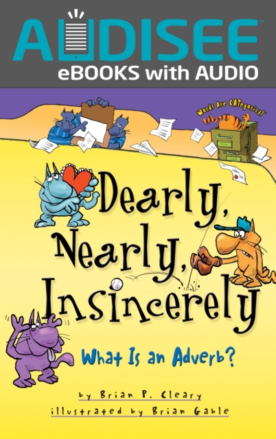 Dearly, Nearly, Insincerely : What Is an Adverb?, EPUB eBook