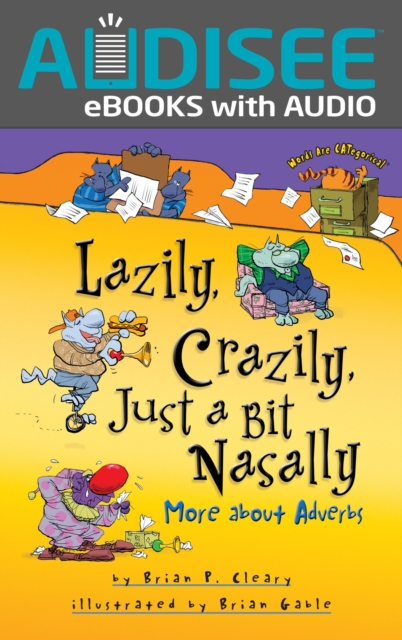 Lazily, Crazily, Just a Bit Nasally : More about Adverbs, EPUB eBook