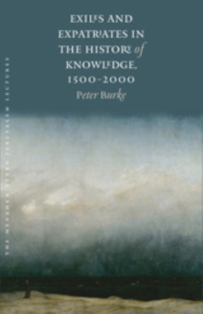 Exiles and Expatriates in the History of Knowledge, 1500-2000, EPUB eBook