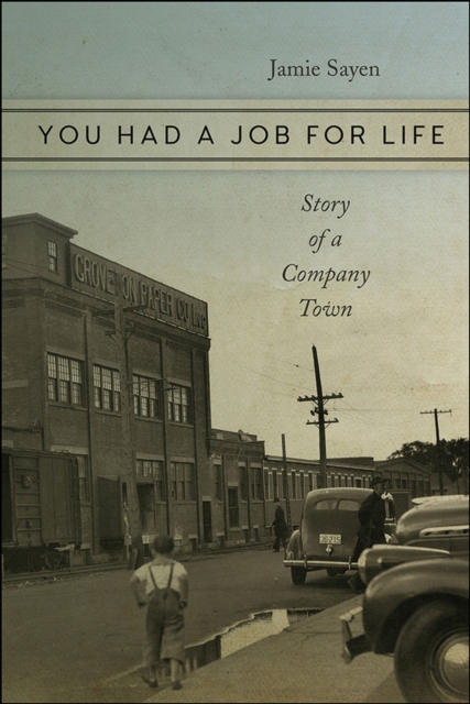 You Had a Job for Life : Story of a Company Town, Paperback / softback Book