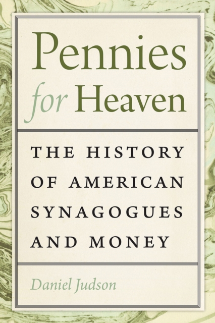 Pennies for Heaven : The History of American Synagogues and Money, Paperback / softback Book