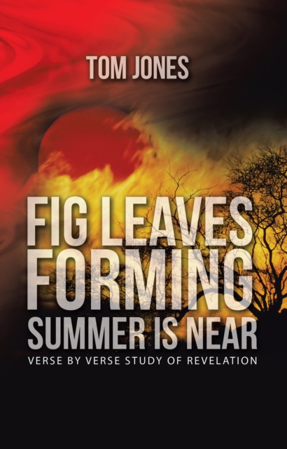 Fig Leaves Forming Summer Is Near : Verse by Verse Study of Revelation, EPUB eBook