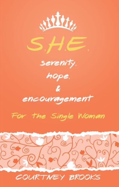 S.H.E. Serenity, Hope, and Encouragement : For the Single Woman, EPUB eBook