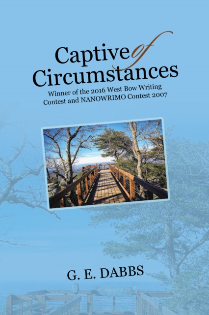 Captive of Circumstances : Winner of the 2016 West Bow Writing Contest and Nanowrimo Contest 2007, EPUB eBook