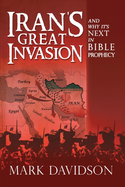 Iran'S Great Invasion and Why It'S Next in Bible Prophecy, EPUB eBook