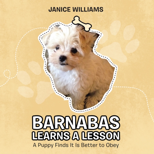 Barnabas Learns a Lesson : A Puppy Finds It Is Better to Obey, EPUB eBook