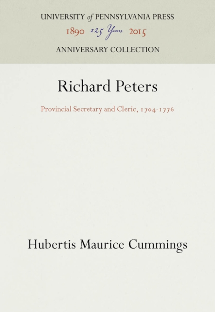 Richard Peters : Provincial Secretary and Cleric, 174-1776, PDF eBook