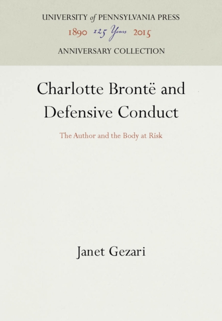 Charlotte Bronte and Defensive Conduct : The Author and the Body at Risk, PDF eBook
