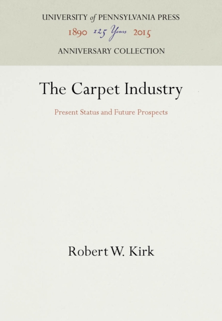 The Carpet Industry : Present Status and Future Prospects, PDF eBook