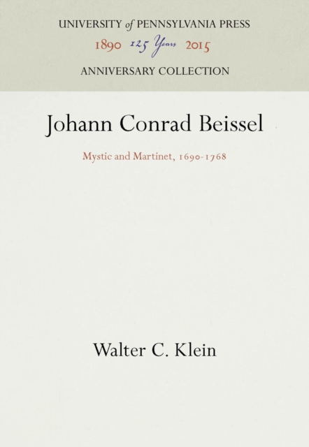 Johann Conrad Beissel : Mystic and Martinet, 169-1768, PDF eBook