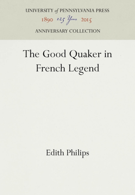 The Good Quaker in French Legend, PDF eBook