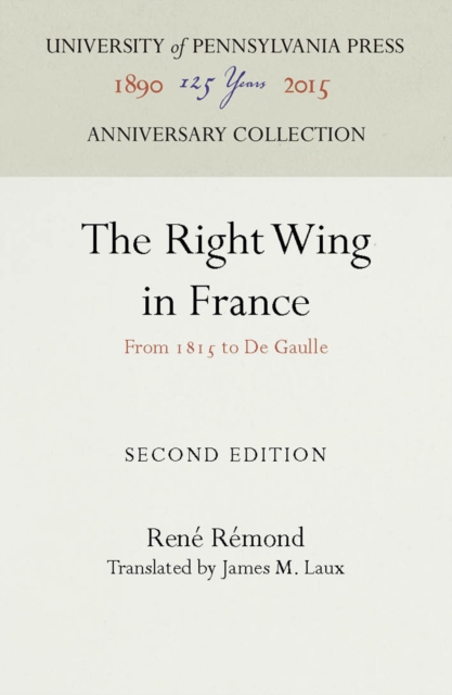 The Right Wing in France : From 1815 to de Gaulle, PDF eBook