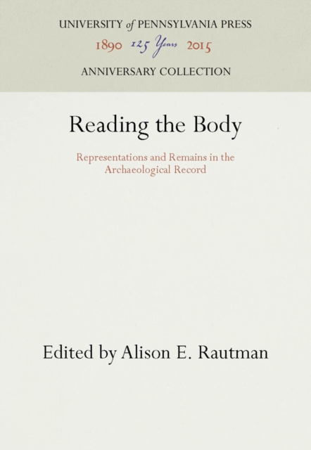 Reading the Body : Representations and Remains in the Archaeological Record, PDF eBook