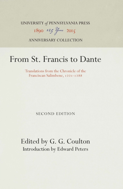 From St. Francis to Dante : Translations from the Chronicle of the Franciscan Salimbene, 1221-1288, PDF eBook