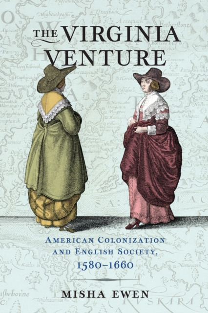 The Virginia Venture : American Colonization and English Society, 1580-1660, Hardback Book