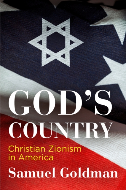 God's Country : Christian Zionism in America, Paperback / softback Book