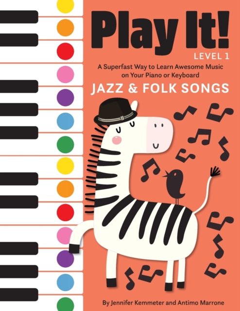 Play It! Jazz and Folk Songs : A Superfast Way to Learn Awesome Songs on Your Piano or Keyboard, Paperback / softback Book