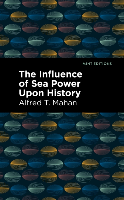 The Influence of Sea Power Upon History, EPUB eBook