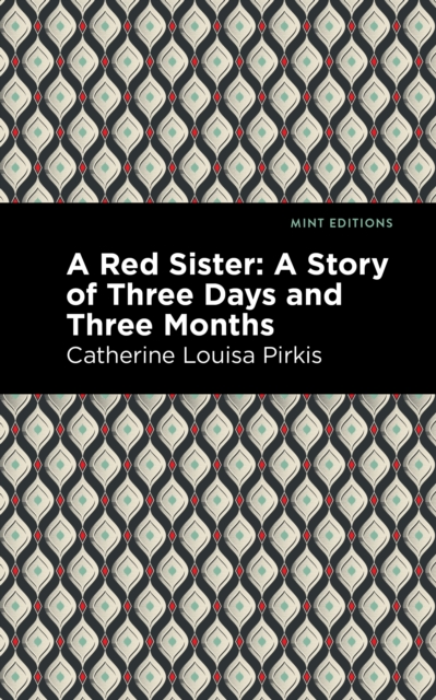 A Red Sister : A Story of Three Days and Three Months, Hardback Book