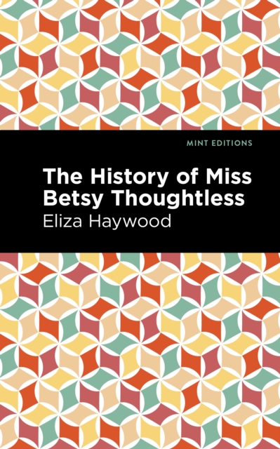 The History of Miss Betsy Thoughtless, Hardback Book