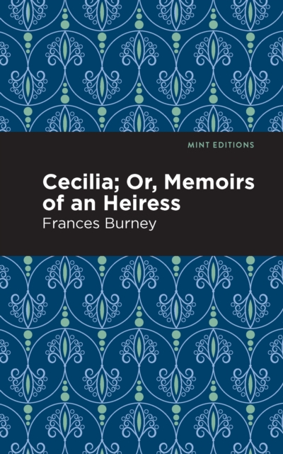 Cecilia; Or, Memoirs of an Heiress, Hardback Book