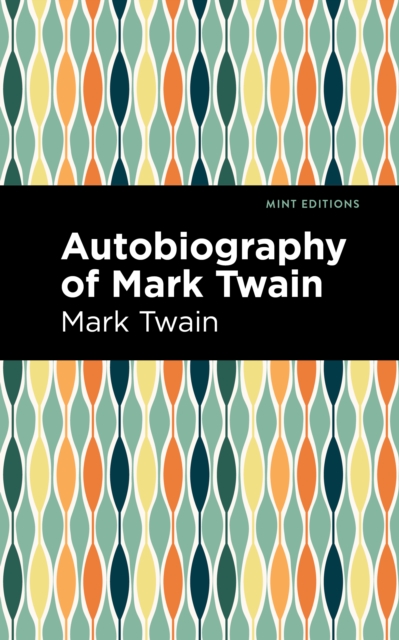 Autobiography of Mark Twain, Hardback Book