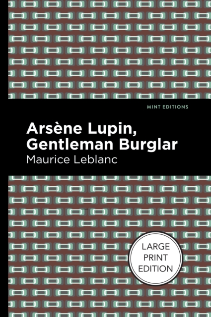 Arsene Lupin: The Gentleman Burglar, Paperback / softback Book