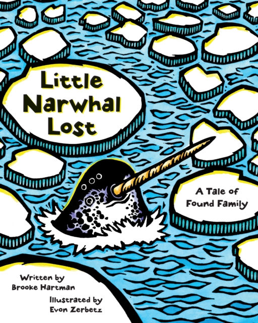 Little Narwhal Lost : A Tale of Found Family, Hardback Book