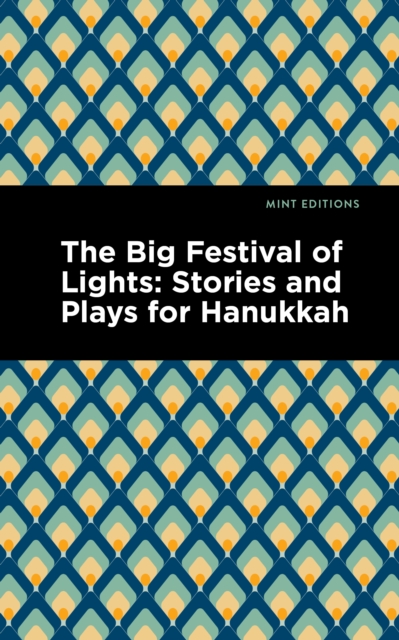 The Big Festival of Lights : Stories and Plays for Hanukkah, Paperback / softback Book