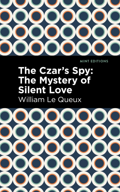 The Czar's Spy : The Mystery of a Silent Love, Hardback Book