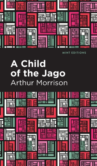A Child of the Jago, Hardback Book
