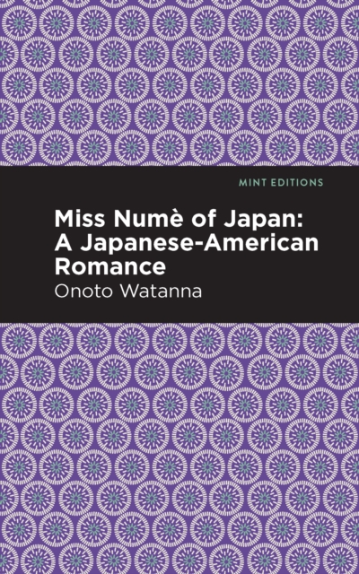 Miss Nume of Japan : A Japanese-American Romance, Hardback Book