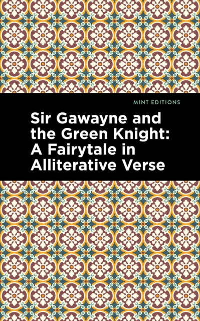 Sir Gawayne and the Green Knight : A Fairytale in Alliterative Verse, Paperback / softback Book