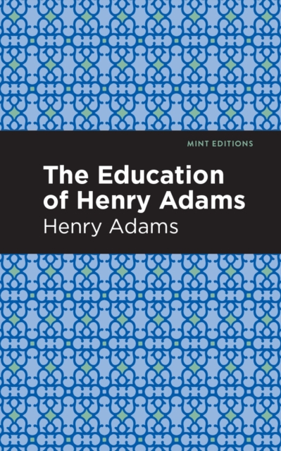 The Education of Henry Adams, Hardback Book