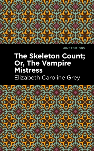The Skeleton Count : Or, The Vampire Mistress, EPUB eBook