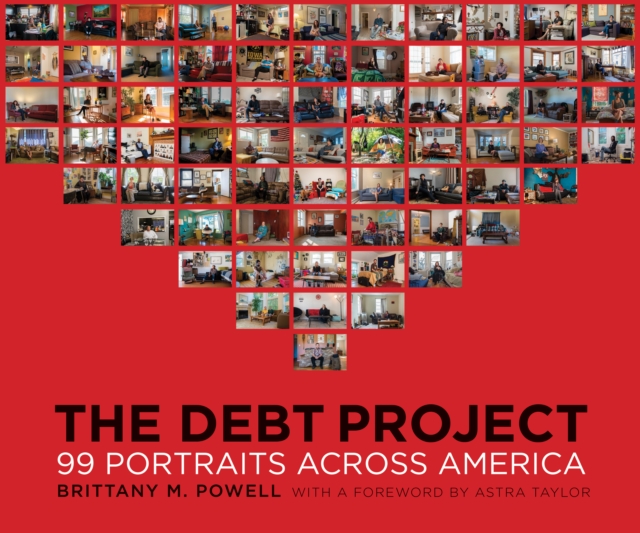 The Debt Project : 99 Portraits Across America, Hardback Book