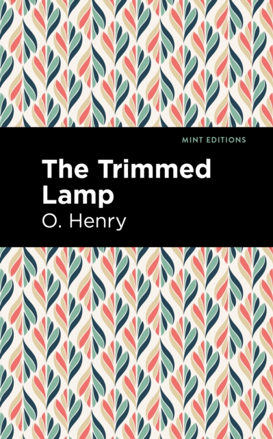 The Trimmed Lamp and Other Stories of the Four Million, Paperback / softback Book