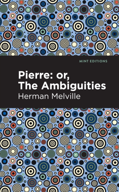 Pierre (Or, the Ambiguities), Paperback / softback Book