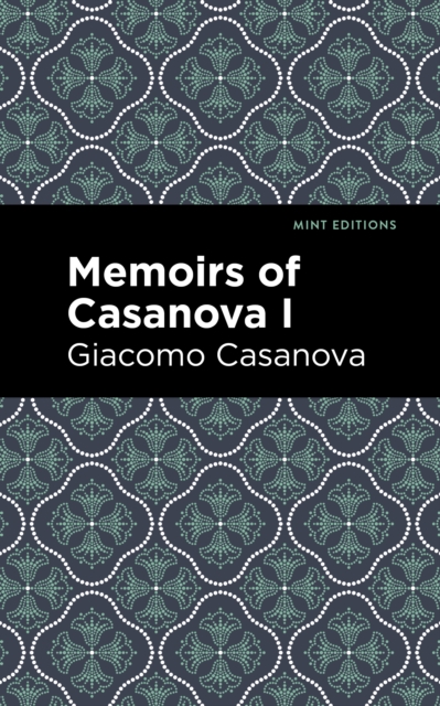 Memoirs of Casanova Volume I, EPUB eBook